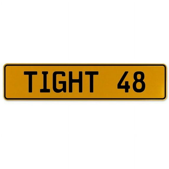 Vintage Parts USA 559793 Tight 48 - Yellow Aluminum Street Sign Mancave Euro Plate Name Door Sign Wall