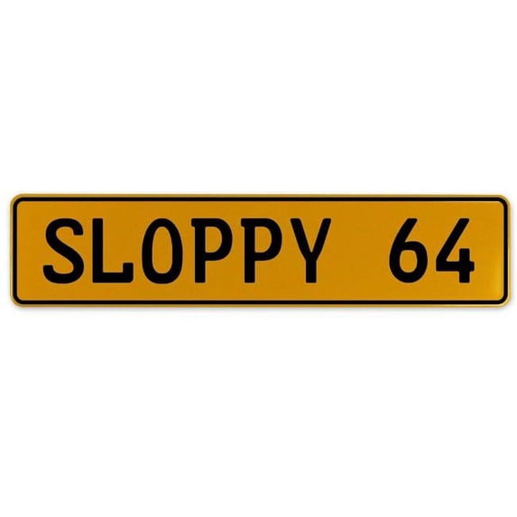 Vintage Parts USA SLOPPY 64 - Yellow Aluminum Street Sign Mancave Euro Plate Name Door Sign Wall Art