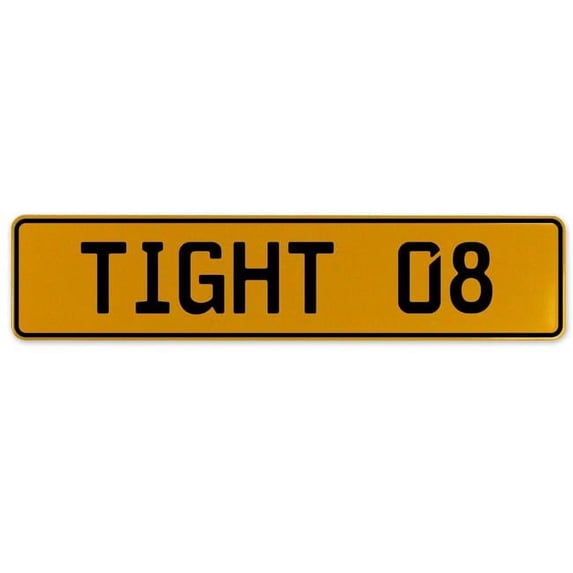 Vintage Parts USA Tight 08 - Yellow Aluminum Street Sign Mancave Euro Plate Name Door Sign Wall