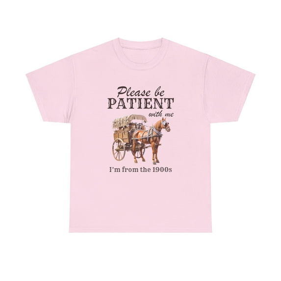Vintage Please Be Patient With Me, I'm From the 1900s Graphic Unisex Tee