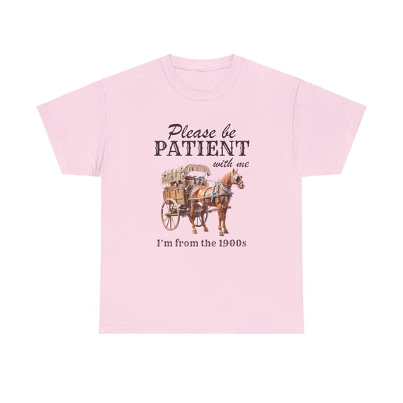 Vintage Please Be Patient With Me, I'm From the 1900s Graphic Unisex Tee