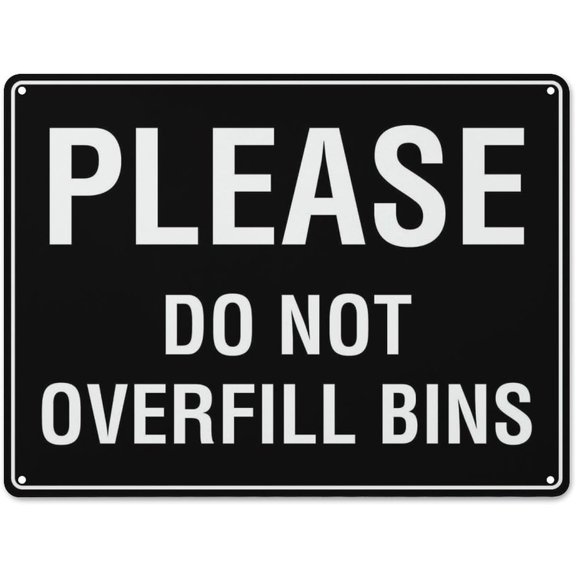 Vintage Please Do Not Overfill Bins Aluminum Sign - 8"x12" - Rust Free UV Protected Waterproof Weatherproof Fade Resistant 4 Pre-Drilled Holes