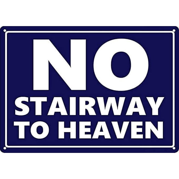 Vintage Poster Metal Sign No Stairway To Heaven Tin Signs Retro Plaque Wall Decor Gift For Home Kitchen Office Club Bar Size: 8 x 12 Inches