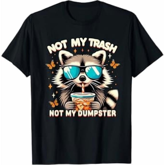 Vintage Raccoon Not My Trash Not My Dumpster Raccoon Meme T-Shirt