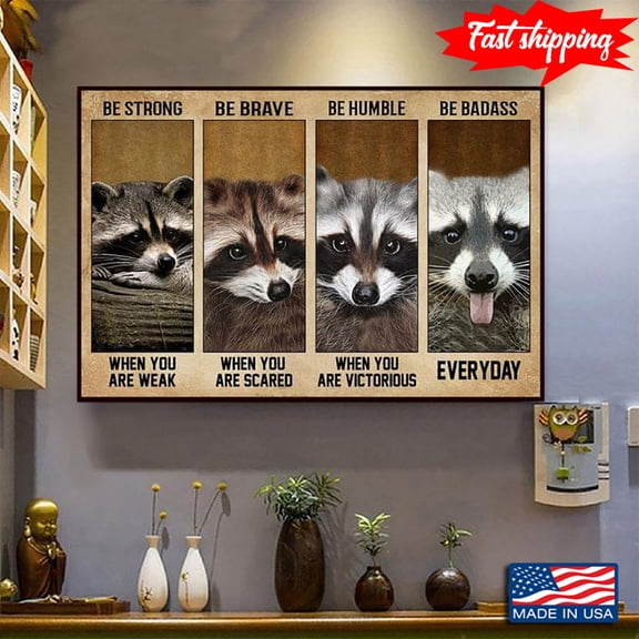 Vintage Raccoons Be Strong When You Are Weak Be Brave When You Are Scared 16 x 24 Inch Poster