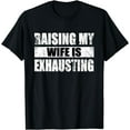thumbnail image 1 of Vintage Raising My Wife Is Exhausting T-Shirt, 1 of 4