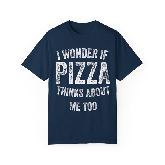 Vintage Raves Party Festival Goers Gift | Funny Wonder If Pizza Thinks About Saying Men Women Unisex Garment-Dyed T-shirt
