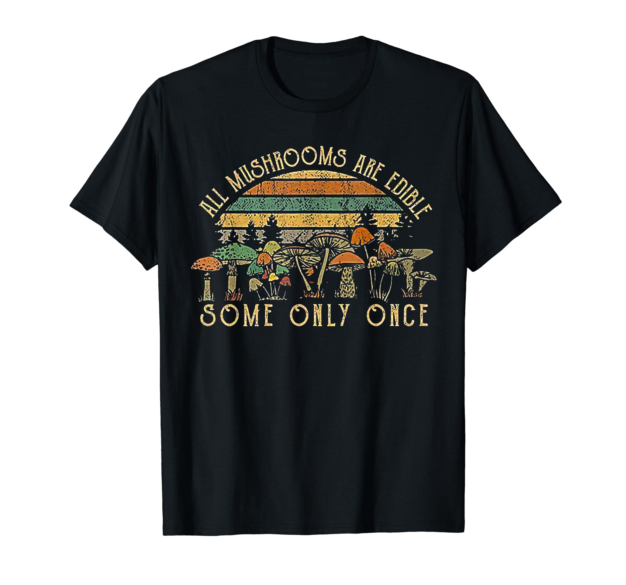T-shirt Humoristique 'Tous Les Champignons Sont Comestibles...' - Cadeau Cueillette - Tailles S à 3XL