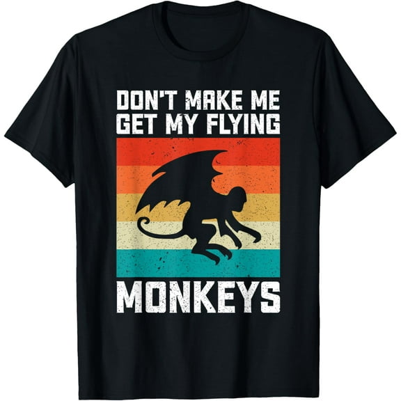Vintage Retro Don't Make Me Get My Flying Monkeys T-Shirt