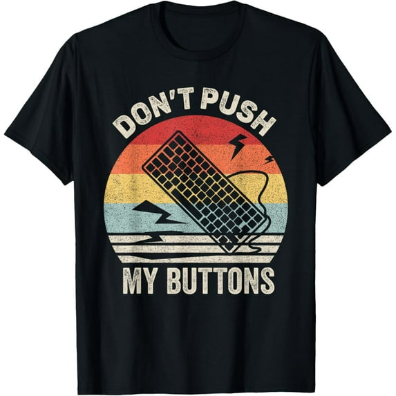 Vintage Retro Don't Push My Buttons Shirt Computer Geek T-ShirtMen's and women's gift, black and white T-shirt, size: Extra large S-4XL