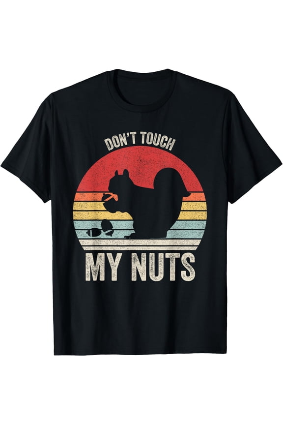 Vintage Retro Don't Touch My Nuts Shirt Joke Funny Squirrel T-Shirt