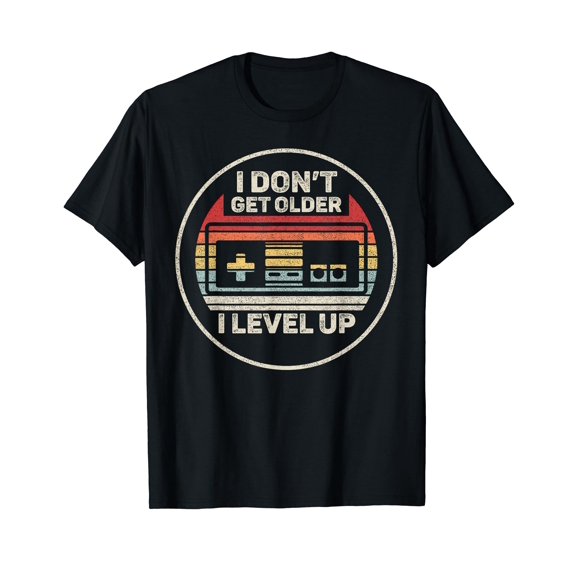 Vintage Retro I Don't Get Older I Level Up Video Game Gamer T-Shirt