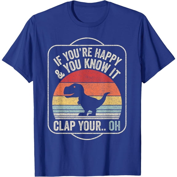 Vintage Retro If You're Happy and You Know It T-Rex Dinosaur Sad Dino Unisex T-Shirt for Men Women Kids,Royal Blue Color,Size 5/6