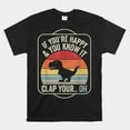 Vintage Retro If Youre Happy And You Know It Trex Dinosaur Shirt