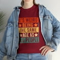 thumbnail image 1 of Vintage Retro It's Weird Being The Same Age As Old People  Tshirt, 1 of 2