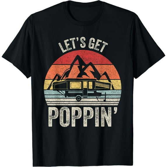 Vintage Retro Let's Get Poppin' Camping RV Pop Up Camper T-Shirt Black Medium