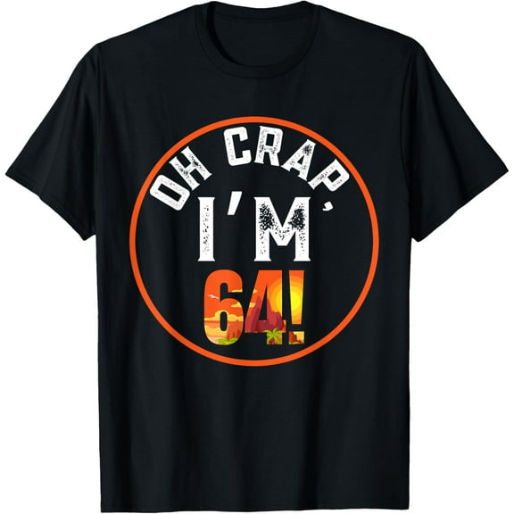 Vintage Retro Oh Crap I'm 64! Funny Humor Birthday T-Shirt