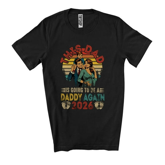 Vintage Retro This Dad To Be A Daddy Again 2026; Lovely Father's Day Pregnancy Family Unisex T-Shirt