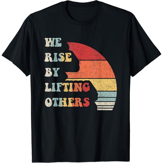 Vintage Retro We Rise By Lifting Others Motivational Quotes T-Shirt Black 3X-Large
