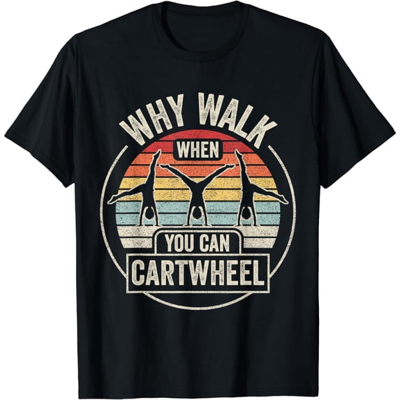 Vintage Retro Why Walk When You Can Cartwheel Tumbling Girl T-Shirt