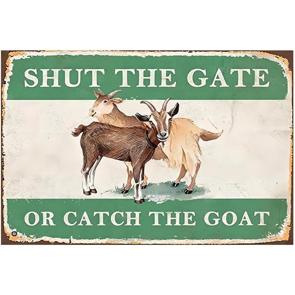 Vintage Rustic Goat Wall Art Sign, Shut the Gate or Catch the Goat, Funny Metal Plaque for Home Farm Fence Bathroom Bedroom, 8 x 12 Inch