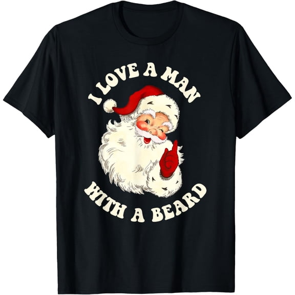 Vintage Santa Fun Retro I Love A Man with A Beard Christmas T-Shirt