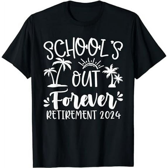 Vintage School's Out Forever Retired Teacher Retirement 2024 T-Shirt