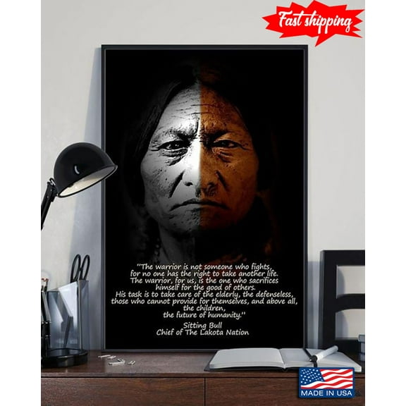 Vintage Sitting Bull Quote Chief Of The Lakota Nation The Warrior Is Not Someone Who Fights For No One... 11 x 17 Inch Poster