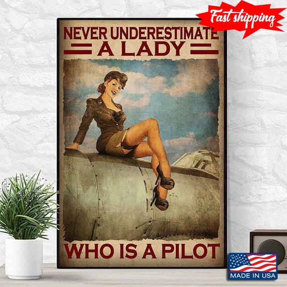 Vintage Smiling Sexy Female Pilot Never Underestimate A Lady Who Is A Pilot 24 x 36 Inch Poster
