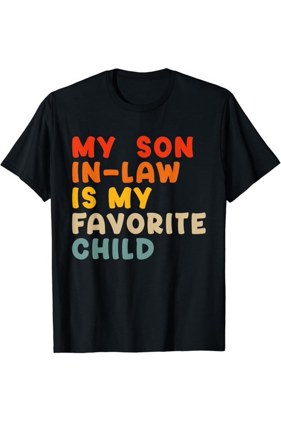 Vintage Son-In-Law Favorite Child Retro For Mom-In-Law Mothers Day T-Shirt Size S-5XL Best Birthday Gifts
