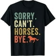 thumbnail image 1 of Vintage Sorry Can't Horses Bye Vintage Horseback Riding Gifts Women Girls Man T-shirt, 1 of 2