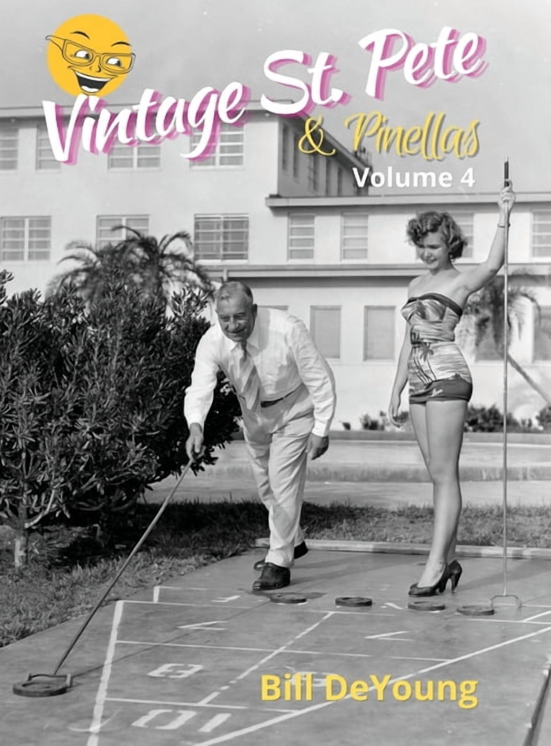 Vintage St. Pete Vintage St. Pete & Pinellas Volume 4, Book 4, (Hardcover)