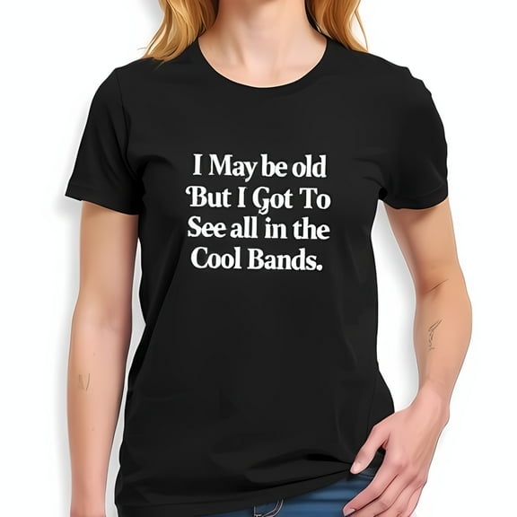 Vintage Style Cotton Short Sleeve T-Shirt - 'I May Be Old But I Got To See All the Cool Bands' Graphic Tee