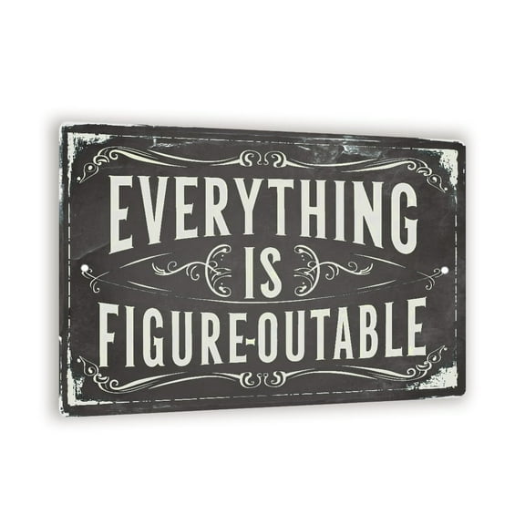 Vintage-Style "Everything is Figure-Outable" Sign - Inspirational 8" x 12" Wall Decor with Ornate White Swirls on Dark Background