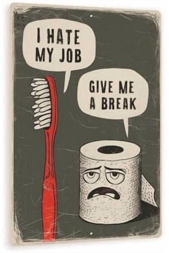 Vintage-Style I Hate My Job - Give Me a Break Sign - Humorous 8" x 12" Bathroom Decor with Toothbrush and Toilet Paper Illustration