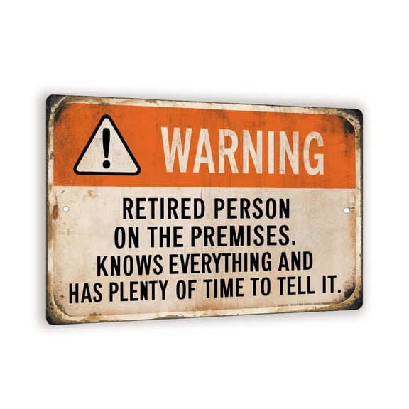 Vintage-Style "Retired Person on the Premises" Warning Sign - Humorous Metal Sign with Orange Background and Exclamation Mark Symbol