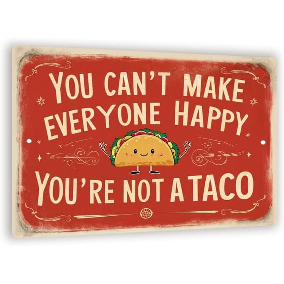 Vintage-Style "You Can't Make Everyone Happy, You're Not a Taco" Sign - Humorous 8" x 12" Metal Wall Decor with Cheerful Taco Character