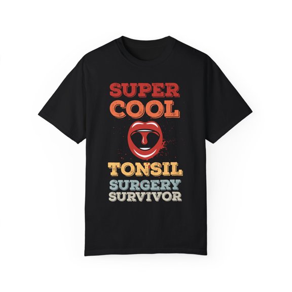 Vintage Super Cool Tonsil Surgery Survival Retro Tonsillectomy Surgery Pun Men Women Unisex Garment-Dyed T-shirt