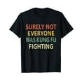 thumbnail image 1 of Vintage Surely Not Everyone Was Kung Fu Fighting Shirt Retro, 1 of 5