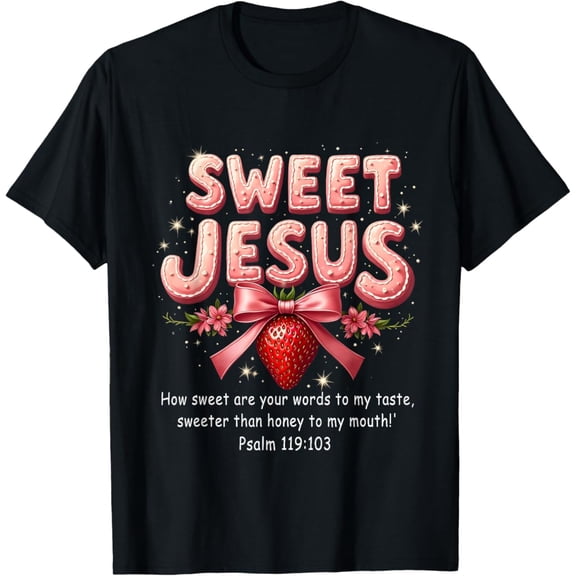 Vintage Sweet Jesus Psalm 119:103 Strawberry Jesus Christian Graphic T-Shirt BLACK Unisex S-5XL Hot Trending Shirt, Vintage Birthday Gift
