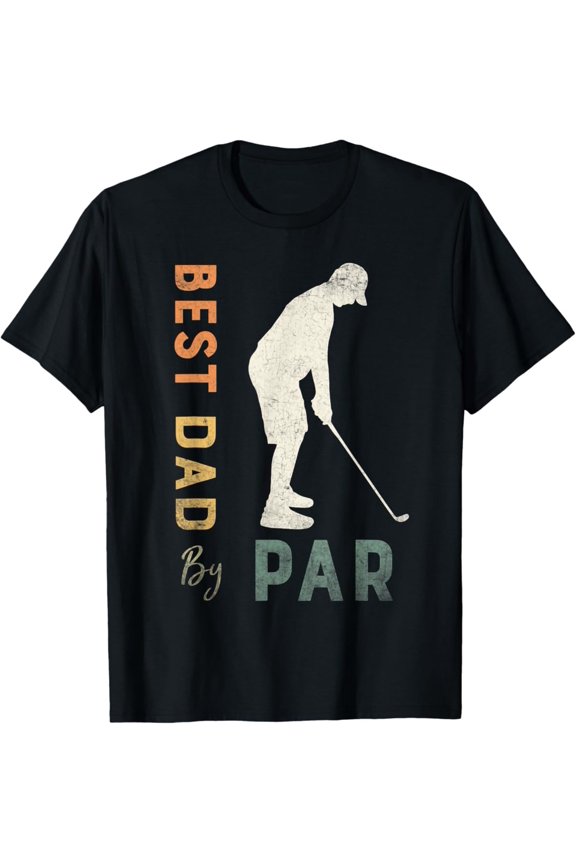 Vintage T-Shirt Best Dad By Par Fathers Day Vintage T-Shirt S-5Xl - Trending Birrthday Tee Gifts Vintage Tee -Birthday Gifts, Vintage Birthday Gift