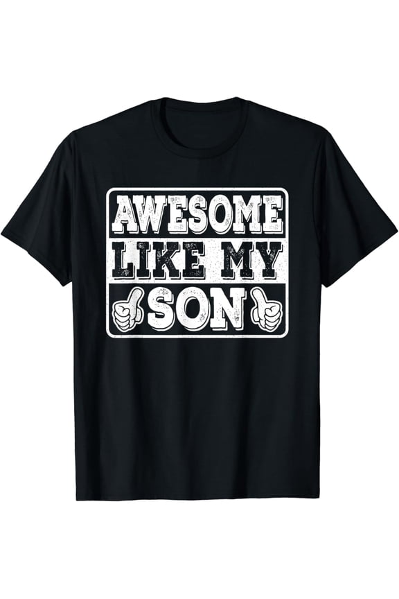 Vintage T-shirt Awesome Like My Son Papa Dad Son Fathers Day Vintage T-Shirt S-5XL - Trending Birrthday Tee Gifts Vintage Tee -Birthday Gifts