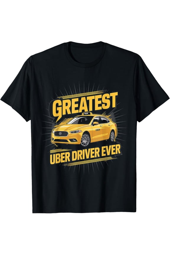 Vintage Greatest Uber Driver Ever Uber Driver Funny T-Shirt S-5XL - Trending Birrthday Tee Gifts Vintage Tee -Birthday Gifts