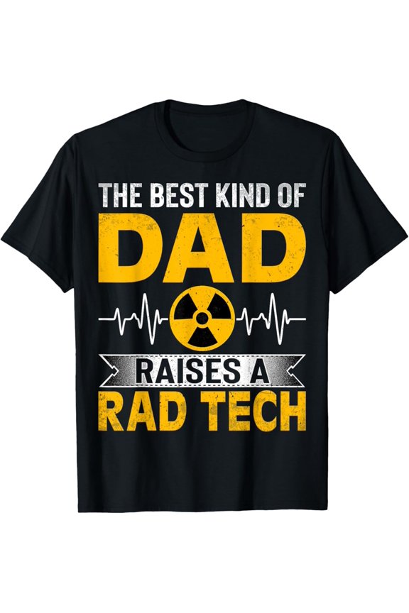 Vintage T-shirt Radiology Xray Tech's Dad the Best Kind Dad Raises Rad Tech T-Shirt S-5XL - Trending Birrthday Tee Gifts Vintage Tee -Birthday Gifts