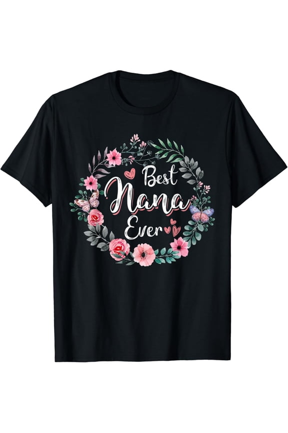 Vintage Tee Best Nana Ever Shirt Mother'S Gift Mom Mimi Grandma Nana Idea T-Shirt - Birthday Gifts