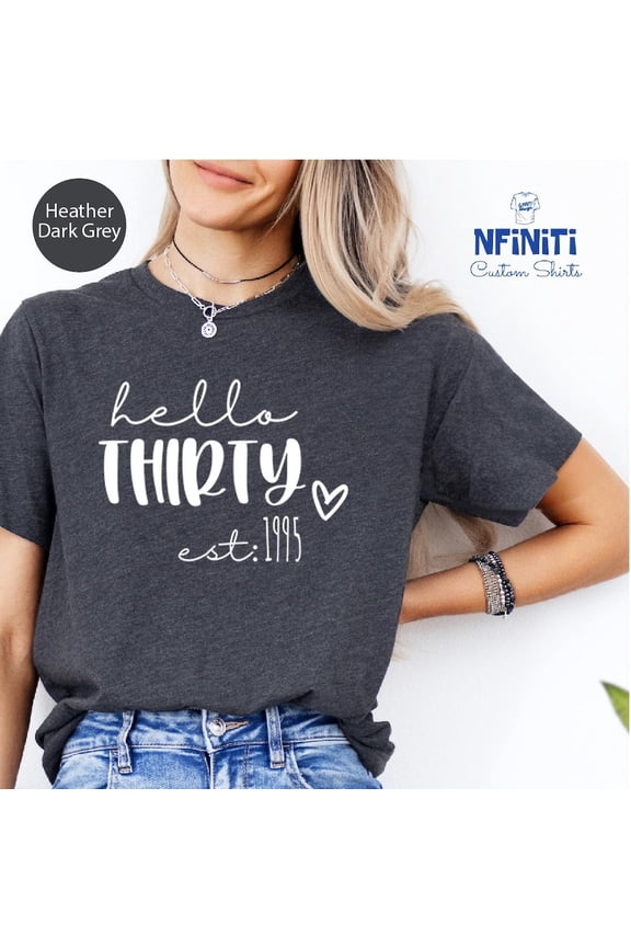 Vintage Tee Hot trending Hello Thirty Est 1995 Shirt, Thirtieth Birthday Gift, Turning 30 Birthday Gift, 30Th Birthday Shirt, Thirty Tee, Birthday Party T-Shirt - Birthday Gifts