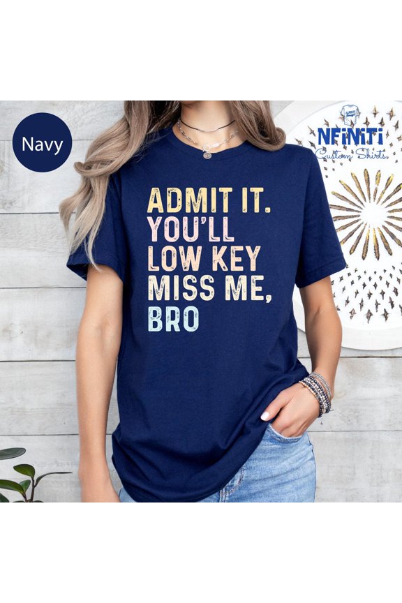 Vintage Tee Hot trending Last Day Of School Friends Matching Shirts With Sayings, Admit It You'Ll Low Key Miss Me Shirt, Teacher Summer Tee, Summer Break Saying Tee - Birthday Gifts