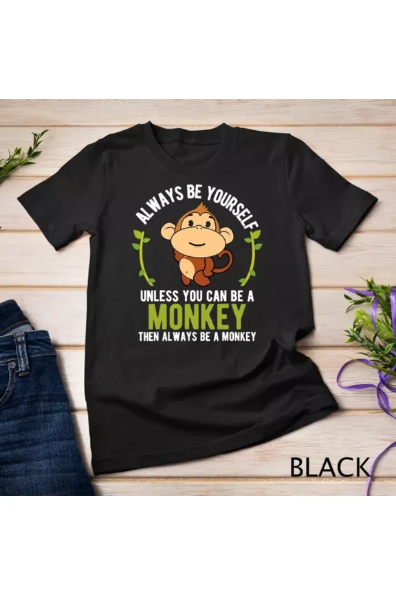 Vintage Tee Hot trending Monkey Gift T-Shirt - Be Yourself Unless Be A Monkey T-Shirt - Birthday Gifts