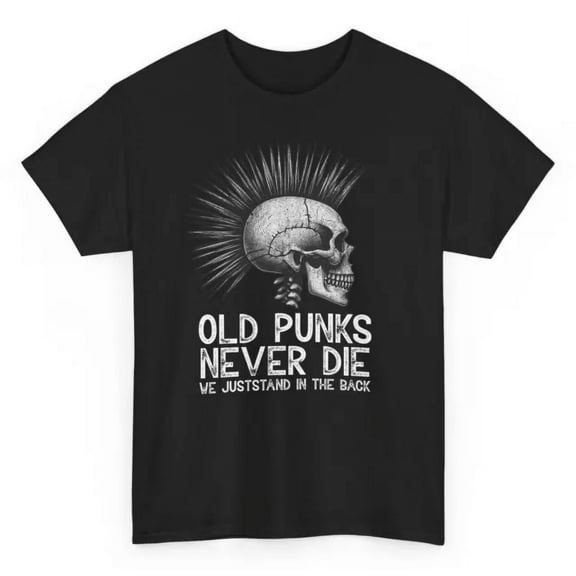Vintage Tee Hot trending Old Punks Never Die We Just Stand In The Back Funny T-Shirt - Skull Graphic Tee - Birthday Gifts