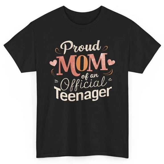 Vintage Tee Hot trending Proud Mom Of An Official Teenager Funny T-Shirt - 13Th Birthday Graphic Tee - Birthday Gifts